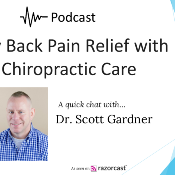 Low Back Pain Relief with Chiropractic Care Podcast