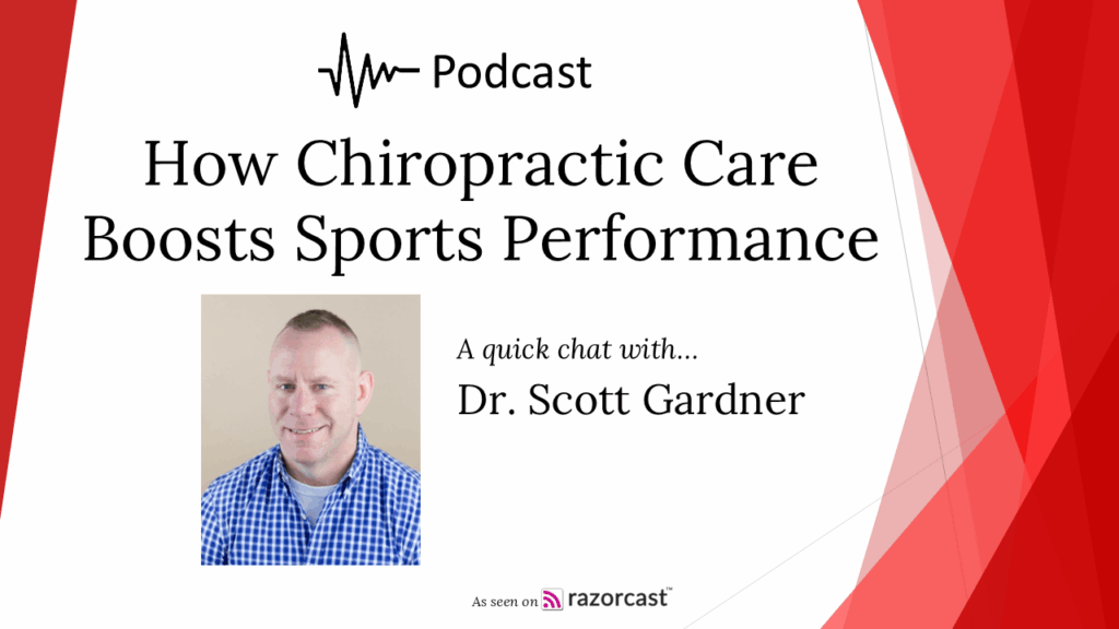 How Chiropractic Care Boosts Sports Performance Podcast with Gardner Family Chiropractic