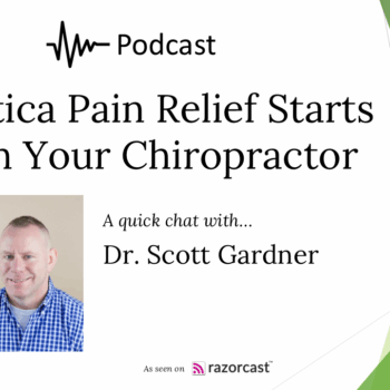 Sciatica Pain Relief Starts with your Chiropractor podcast for Gardner Family Chiropractic in Clifton, NJ