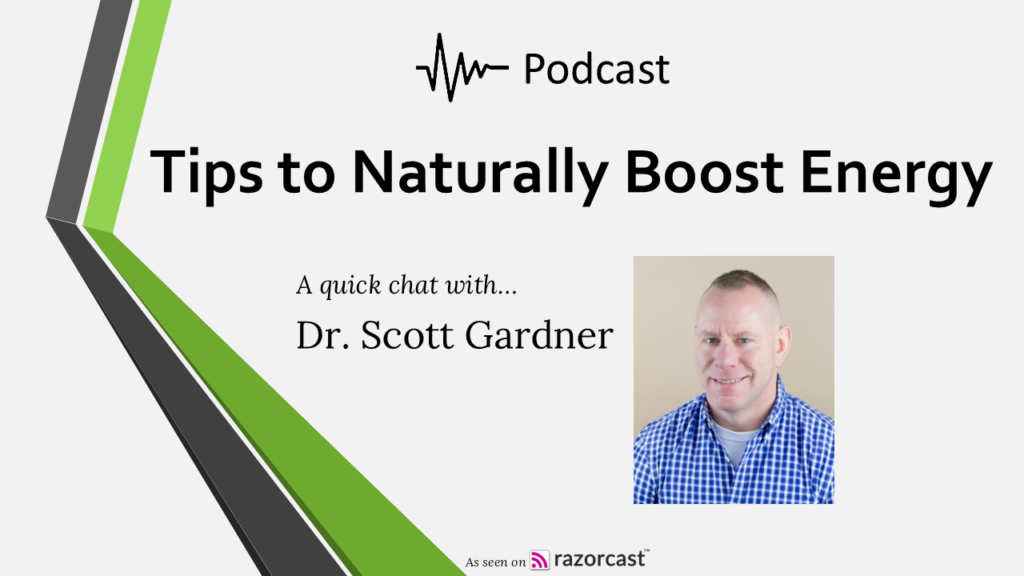 Tips to Naturally Boost Energy Podcast Interview with Dr. Scott Gardner in Clifton NJ