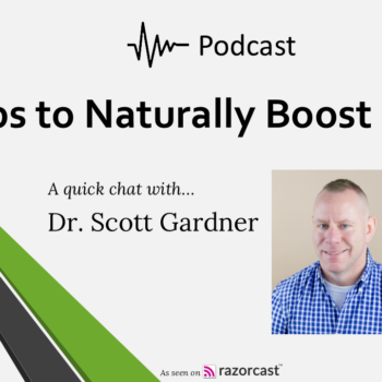 Tips to Naturally Boost Energy Podcast Interview with Dr. Scott Gardner in Clifton NJ